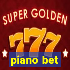 piano bet